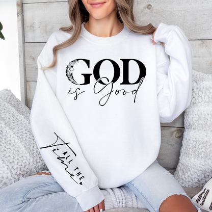 God Is Good All The Time Graphic Sweatshirt